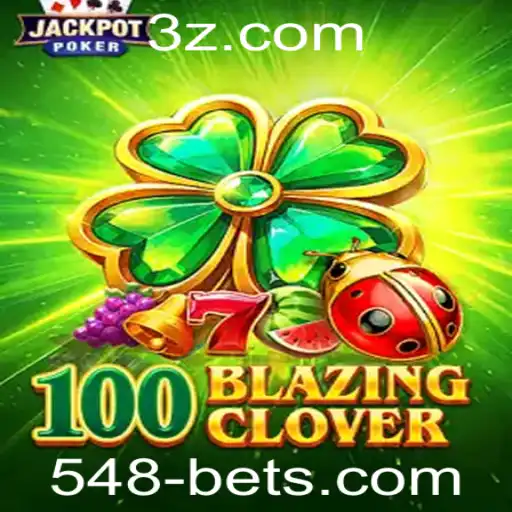 Desvendando o Mundo de 100BlazingClover: O Jogo que Está Conquistando Todos com as Regras de 548 Bet